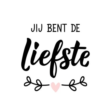 Jij bent de liefste. Dutch text: You are the sweetest. Romantic lettering. vector illustration. element for flyers, banner and posters Modern calligraphy.