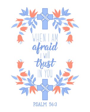 When i am afraid i will trust in you. Lettering. Inspirational and bible quotes. Can be used for prints bags, t-shirts, posters, cards.