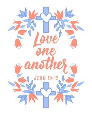 Love one another. Lettering. Inspirational and bible quotes. Can be used for prints bags, t-shirts, posters, cards.