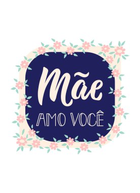 Mae amo voce. Yazı. Portekizce - çeviri anne seviyorum. Modern vektör fırça hat. Mürekkep çizim