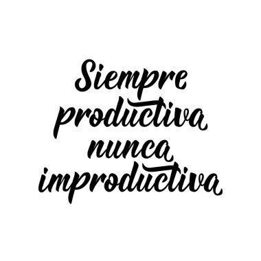 Siempre protiva nunca improvertiva. İspanyol harfleri. İspanyolcadan çeviri - her zaman üretken asla verimsiz. El ilanları, afişler ve posterler için. Modern hat sanatı
