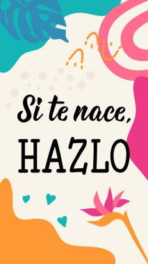 Sosyal medya hikaye şablonu. İspanyolcadan çeviri - Eğer senin için doğduysa, yap. El ilanları, afişler, hikaye ve posterler için. Modern hat sanatı. İspanyol harfleri.