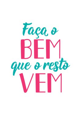 Brezilya Edebiyatı. Portekizce 'den çeviri - İyi yap, gerisi gelir. Modern vektör fırçası el yazısı. Mürekkep çizimi. Tebrik kartları ve posterler için mükemmel bir tasarım.