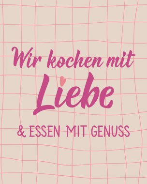 Almancadan tercüme edersek: Sevgiyle pişiririz, zevkle yeriz. Mürekkep çizimi. Tebrik kartları, posterler ve sosyal medya için mükemmel bir tasarım. Alman Harfleri.