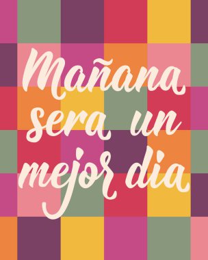 İspanyol harfleri. İspanyolcadan çeviri - Yarın daha iyi bir gün olacak. Tebrik kartları, posterler ve sosyal medya için mükemmel bir tasarım. İspanyol Harfleri.