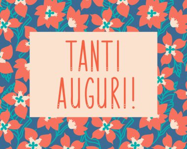 Tanti Auguri. İtalyanca 'dan tercüme edersek, en iyi dileklerimle. Tebrik kartları, posterler ve sosyal medya için mükemmel bir tasarım. İtalyan Harfleri.