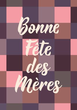 Anneler günü kartı. Fransızca çevirisi - Anneler Günün kutlu olsun. Tebrik kartları, posterler ve sosyal medya için mükemmel bir tasarım. Fransız Harfleri.