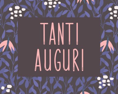 Tanti Auguri. İtalyanca 'dan tercüme edersek, en iyi dileklerimle. Tebrik kartları, posterler ve sosyal medya için mükemmel bir tasarım. İtalyan Harfleri.