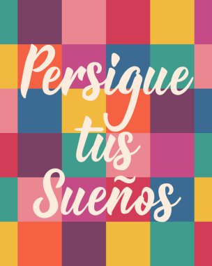 İspanyolcadan çeviri - Hayallerini takip et. Tebrik kartları, posterler ve sosyal medya için mükemmel bir tasarım. İspanyol Harfleri.