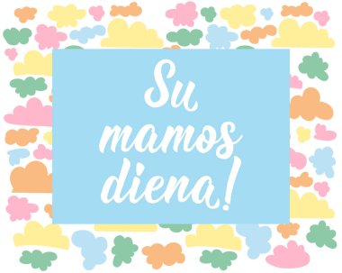 Litvanyaca çeviri: Anneler Günün kutlu olsun. Anneler günü kartı. Tebrik kartları, posterler ve sosyal medya için mükemmel bir tasarım. Litvanya Harfleri.