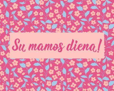 Litvanyaca çeviri: Anneler Günün kutlu olsun. Anneler günü kartı. Tebrik kartları, posterler ve sosyal medya için mükemmel bir tasarım. Litvanya Harfleri.