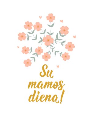 Litvanyaca çeviri: Anneler Günün kutlu olsun. Anneler günü kartı. Tebrik kartları, posterler ve sosyal medya için mükemmel bir tasarım. Litvanya Harfleri.