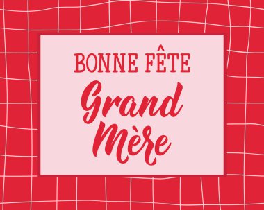 Bonne Fete Grand Mere. Fransızca çevirisi - Büyükanneler günün kutlu olsun. Tebrik kartları, posterler ve sosyal medya için mükemmel bir tasarım. Fransız Harfleri.
