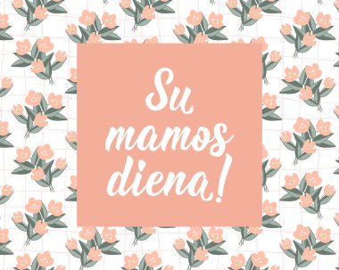 Litvanyaca çeviri: Anneler Günün kutlu olsun. Anneler günü kartı. Tebrik kartları, posterler ve sosyal medya için mükemmel bir tasarım. Litvanya Harfleri.