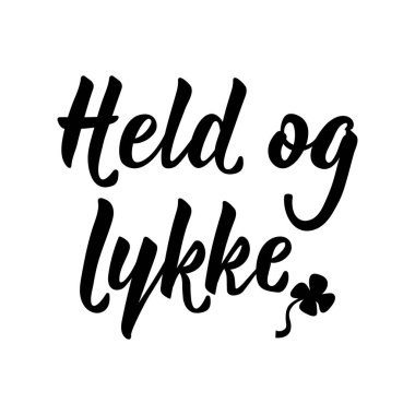 Og lykke tutuldu. Danca 'dan çeviri: iyi şanslar. Modern vektör fırçası el yazısı. Mürekkep çizimi. Tebrik kartları, posterler, tişörtler, afişler için mükemmel bir tasarım. Danimarka Harfleri.