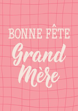 Bonne Fete Grand Mere. Fransızca çevirisi - Büyükanneler günün kutlu olsun. Tebrik kartları, posterler ve sosyal medya için mükemmel bir tasarım. Fransız Harfleri.