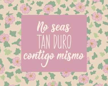 Hiçbir deniz bronzlaşmamış dura contigo misma. İspanyolca 'dan tercüme edersek, kendine bu kadar yüklenme. Tebrik kartları, posterler ve sosyal medya için mükemmel bir tasarım. İspanyol Harfleri.
