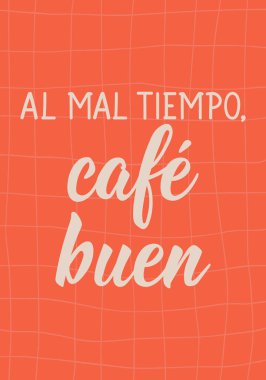 İspanyolcadan çeviri - kötü hava iyi kahve. Tebrik kartları, posterler ve sosyal medya için mükemmel bir tasarım. İspanyol Harfleri.