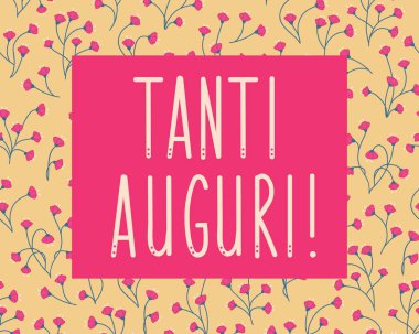Tanti Auguri. İtalyanca 'dan tercüme edersek, en iyi dileklerimle. Tebrik kartları, posterler ve sosyal medya için mükemmel bir tasarım. İtalyan Harfleri.