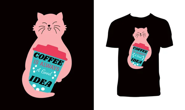 Kawa Jest Zawsze Dobrym Pomysłem Projekt Koszulki Cute Cat Vector — Wektor stockowy