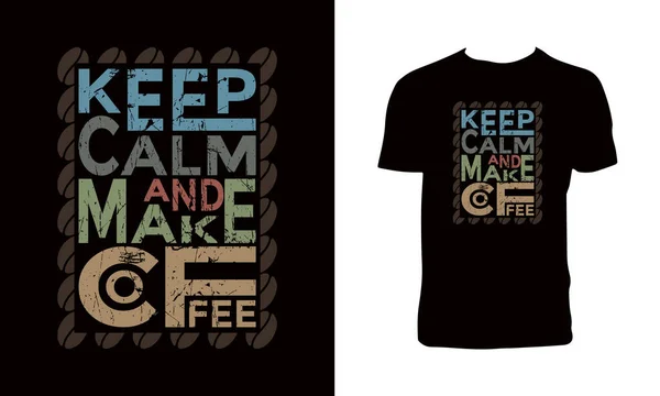 Κρατήστε Την Ηρεμία Και Κάνει Καφέ Shirt Design — Διανυσματικό Αρχείο