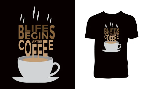 Vida Comienza Después Del Diseño Camiseta Café — Vector de stock