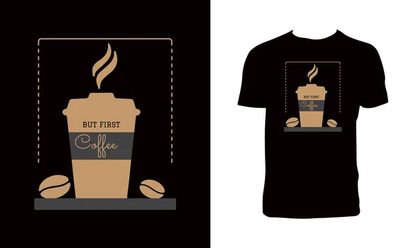 Але Перший Дизайн Сорочки Coffee — стоковий вектор
