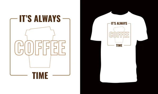 Siempre Hora Del Café Camiseta Diseño — Vector de stock