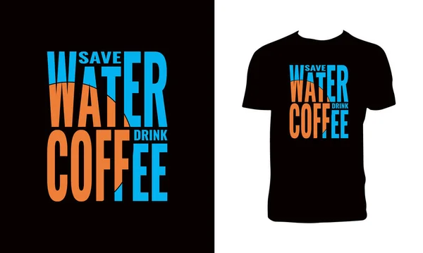 Αποθήκευση Νερό Ποτό Καφές Τυπογραφία Shirt Design — Διανυσματικό Αρχείο