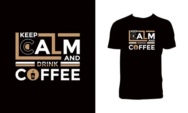 Keep Calm Drink Kávétipográfia Pólótervezés — Stock Vector