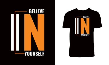 Kendinize İnanın Typography Vector Tişört Tasarımı. 