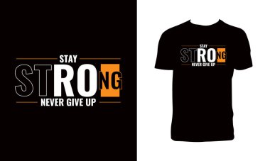 Güçlü Kalın Asla Tişört Tasarımı 'ndan Vazgeçmeyin. 
