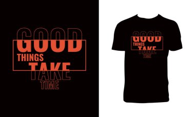 İyi Şeyler Zaman Al Tişört tasarımı