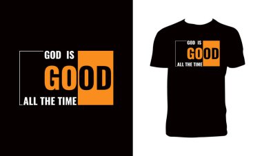 Tanrı her zaman iyidir. Typography T-shirt Tasarımı.