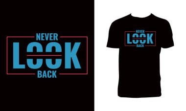 Asla geriye bakma tipografi ve Letting tişört tasarımı