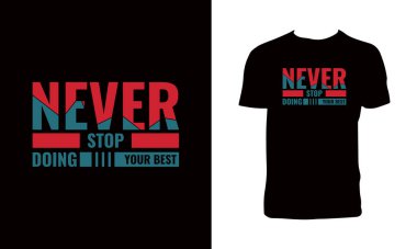 En iyi tipografini ve tişört tasarımını yapmayı asla bırakma.