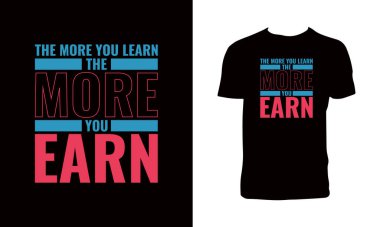 Ne kadar çok öğrenirsen, o kadar çok tipografi tişörtü tasarlarsın.. 