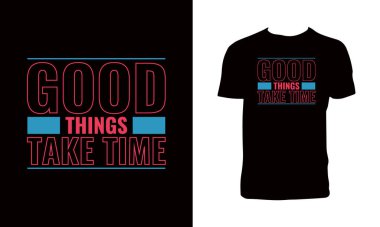 İyi Şeyler Zaman Al Tişört tasarımı. 