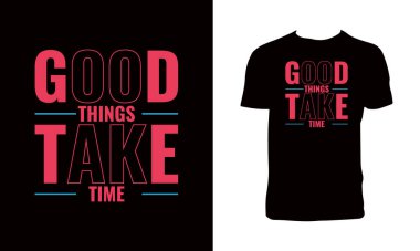 İyi Şeyler Zaman Al Tişört tasarımı. 