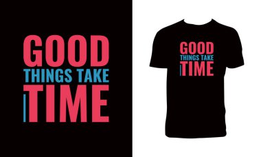 İyi Şeyler Zaman Al Tişört tasarımı. 