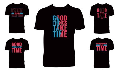 İyi Şeyler Zaman Almalı Tipografi T-shirt Tasarım Paketi. 