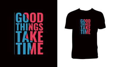 İyi Şeyler Zaman Al Tişört tasarımı. 