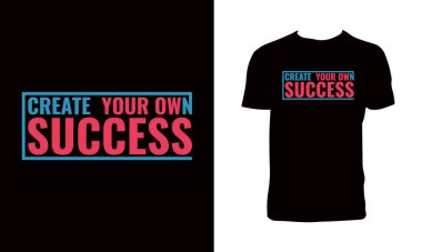 Kendi Başarı Tişörtünüzü Yaratın Tişört Tasarımı. 