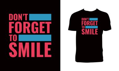 Tişört dizaynında gülümsemeyi unutma.. 