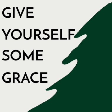 Give Yourself Some Grace Typography Quotes 
