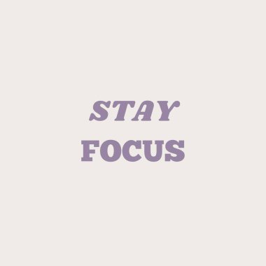 Stay Focus Hippy Purple Typography Quote