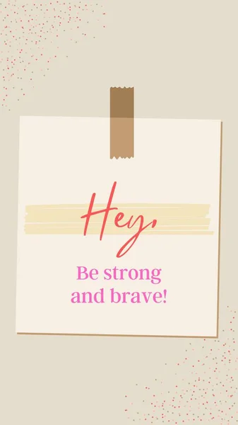 Motivational quote, be strong and brave, paper reminder instagram story