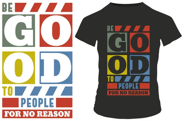 Zijn Goed Voor Mensen Voor Geen Rerason Shirt Print Ontwerp — Stockvector