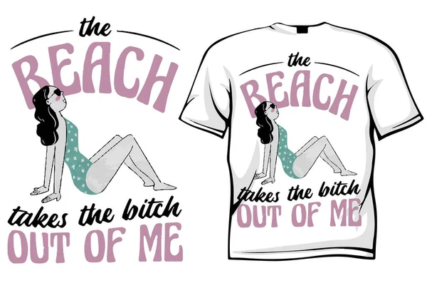 Beach Takes Bitch Out Shirt Design — 图库矢量图片