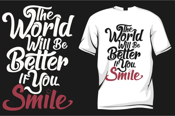 Mundo Será Mejor Con Sonrisa Diseño Tipografía Camiseta Vector — Vector de stock